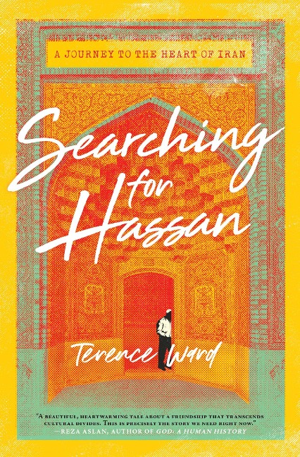 Searching for Hassan: A Journey to the Heart of Iran