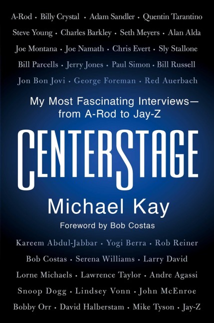 CenterStage: My Most Fascinating Interviews-from A-Rod to Jay-Z