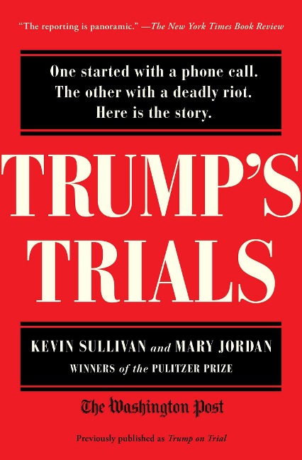 Trump's Trials: One Started with a Phone Call. the Other with a Deadly Riot. Here Is the Story.