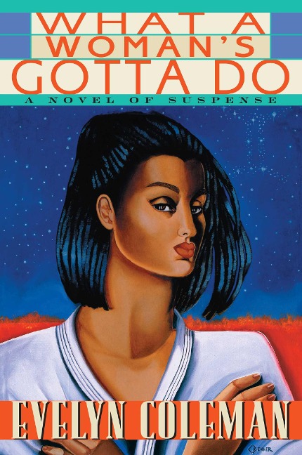 What a Womans Gotta Do: A Novel of Suspense