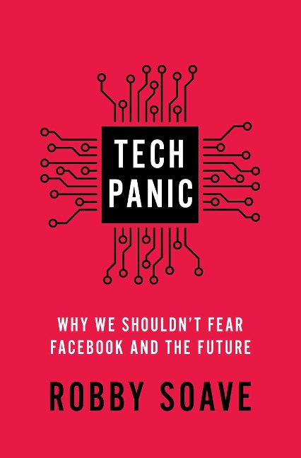 Tech Panic: Why We Shouldn't Fear Facebook and the Future