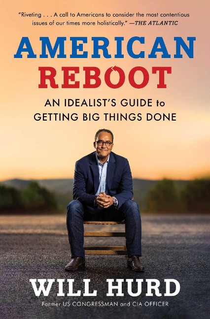 American Reboot: An Idealists Guide to Getting Big Things Done