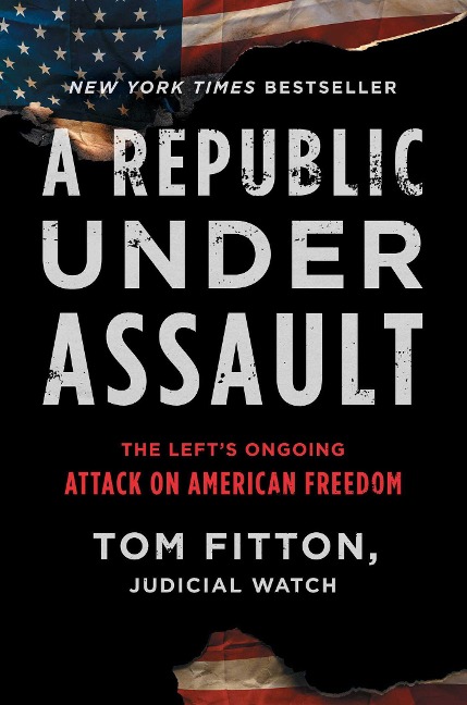 A Republic Under Assault: The Lefts Ongoing Attack on American Freedom