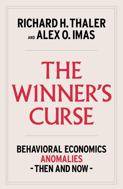The Winners Curse: Behavioral Economics Anomalies, Then and Now