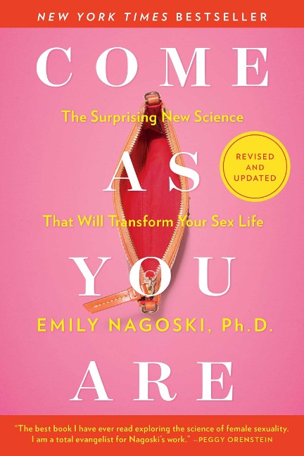 Come As You Are: Revised and Updated The Surprising New Science That Will Transform Your Sex Life