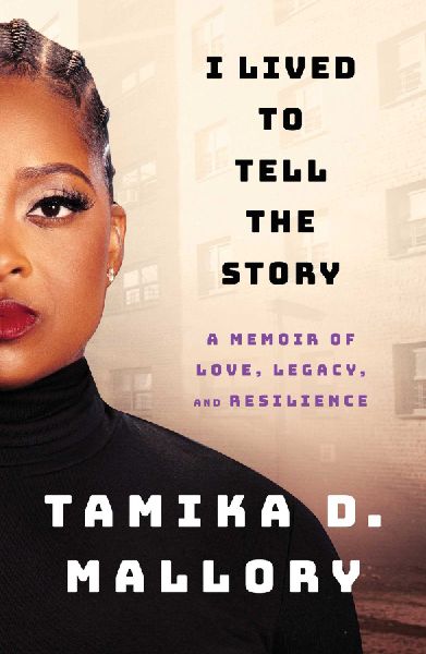 I Lived to Tell the Story: A Memoir of Love, Legacy, and Resilience