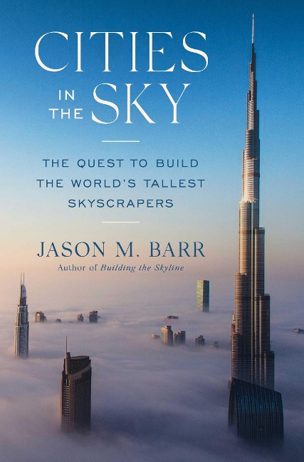 Cities in the Sky: The Quest to Build the Worlds Tallest Skyscrapers