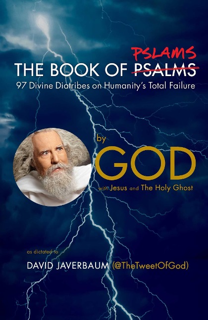 The Book of Pslams: 97 Divine Diatribes on Humanitys Total Failure