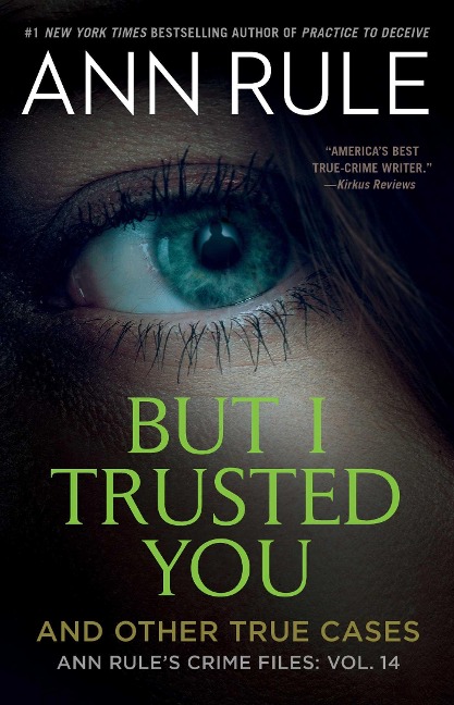 But I Trusted You: Ann Rules Crime Files #14