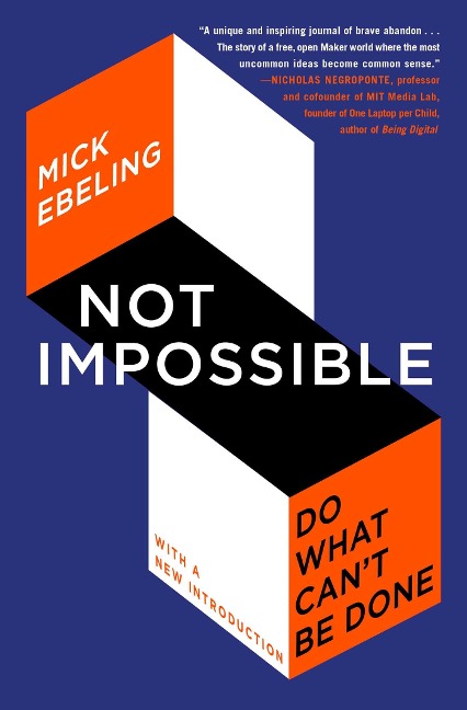 Not Impossible: Do What Cant Be Done