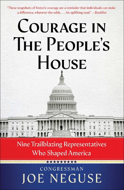 Courage in the Peoples House: Nine Trailblazing Representatives Who Shaped America