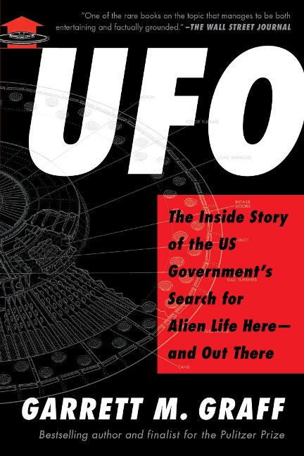 UFO: The Inside Story of the Us Governments Search for Alien Life Here--And Out There