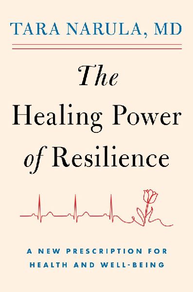 The Healing Power of Resilience: A New Prescription for Health and Well-Being