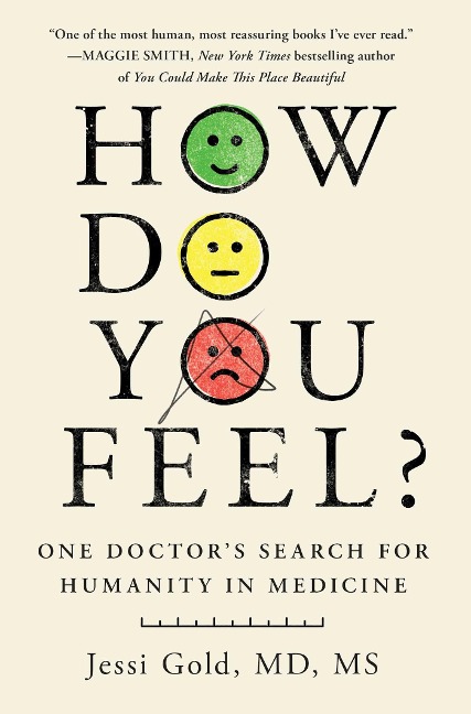 How Do You Feel?: One Doctors Search for Humanity in Medicine