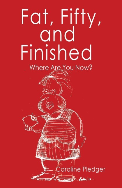 Fat, Fifty, and Finished: Where Are You Now?