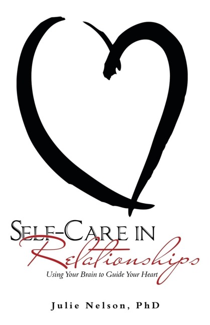 Self-Care in Relationships: Using Your Brain to Guide Your Heart