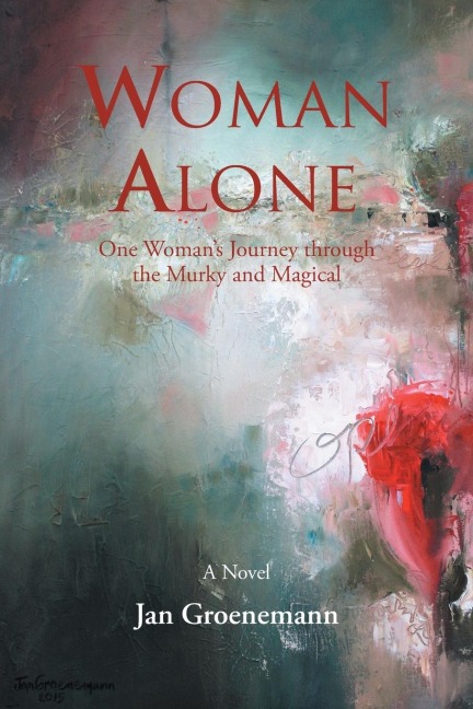Woman Alone: One WomanS Journey Through the Murky and Magical
