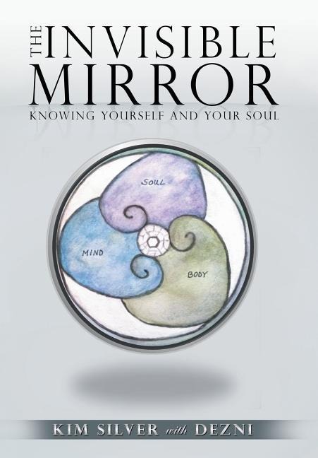 The Invisible Mirror: Knowing Yourself and Your Soul