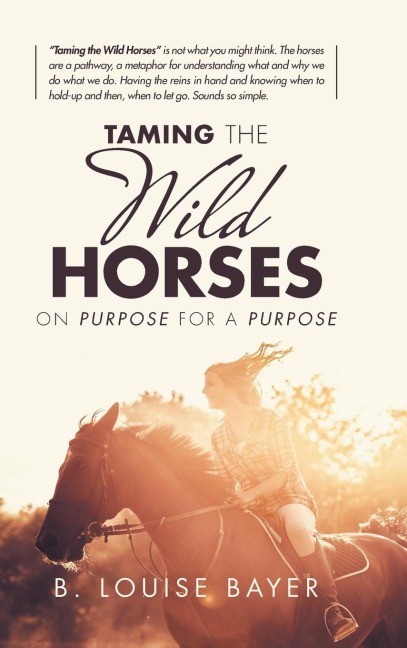 Taming the Wild Horses: On Purpose for a Purpose