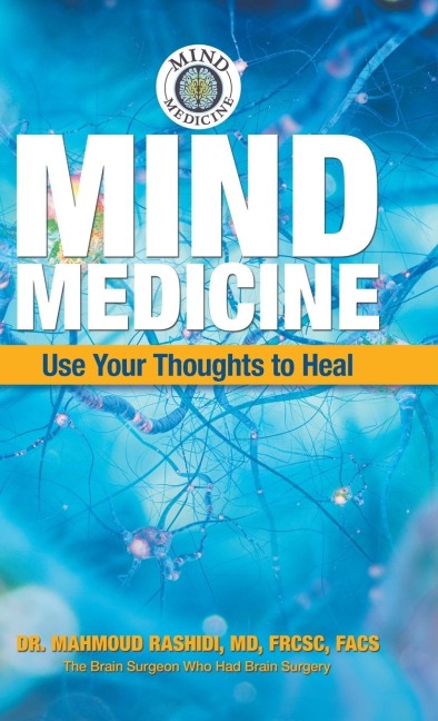 Mind Medicine: Use Your Thoughts to Heal