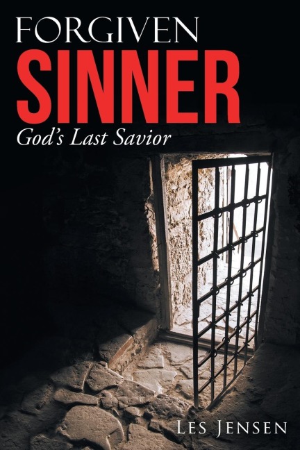 Forgiven Sinner: GodS Last Savior