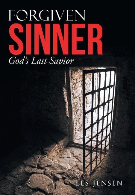 Forgiven Sinner: GodS Last Savior