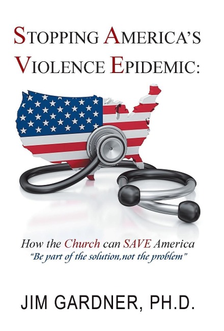 Stopping AmericaS Violence Epidemic: How the Church Can Save America