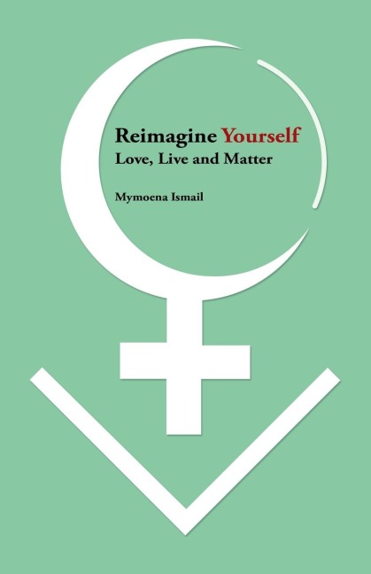 Reimagine Yourself: Love, Live And Matter