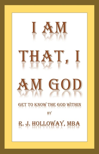 I Am That, I Am God: Get to Know the God Within