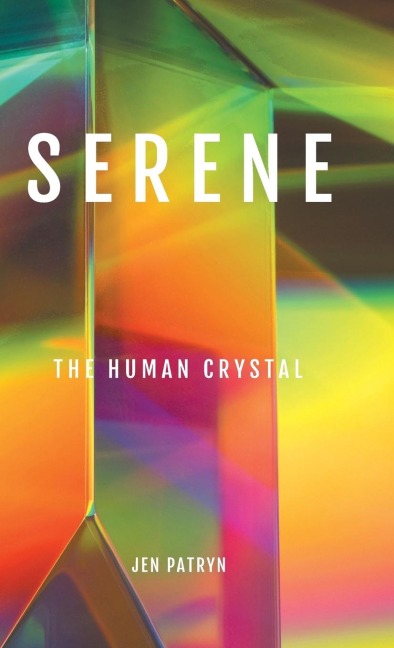 Serene: The Human Crystal