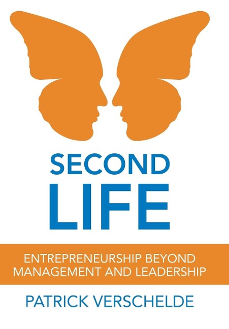 Second Life: Entrepreneurship Beyond Management and Leadership