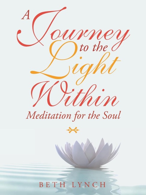 A Journey to the Light Within: Meditation for the Soul