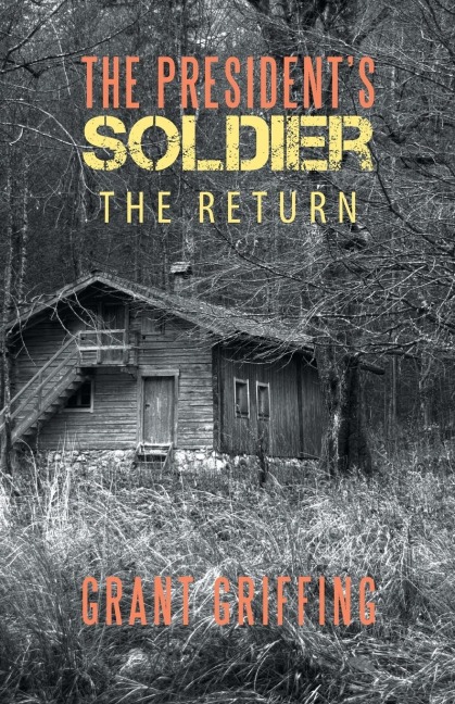 The Presidents Soldier: The Return