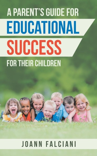 A ParentS Guide for Educational Success for Their Children