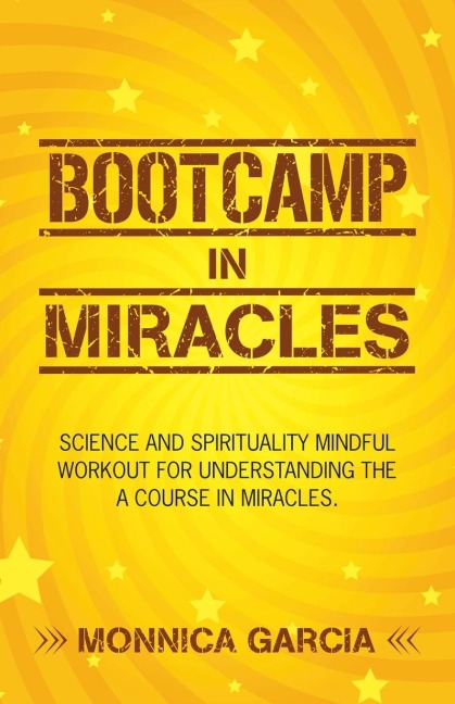 Bootcamp in Miracles: Science and Spirituality Mindful Workout for Understanding the  Course in Miracles