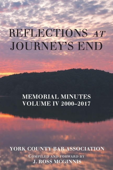 Reflections at Journeys End: Memorial Minutes Volume Iv 2000-2017