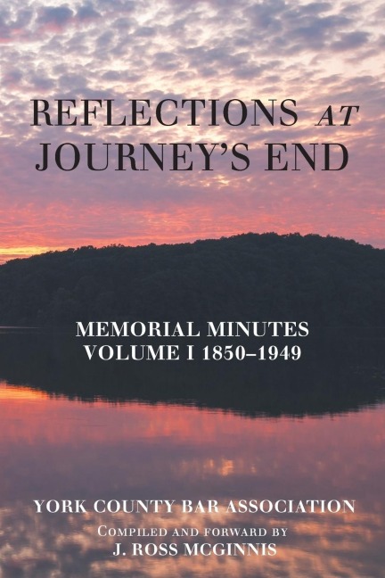 Reflections at Journeys End: Memorial Minutes Volume I 1850-1949