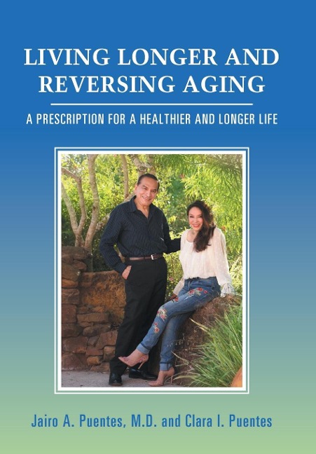 Living Longer and Reversing Aging: A Prescription for a Healthier and Longer Life