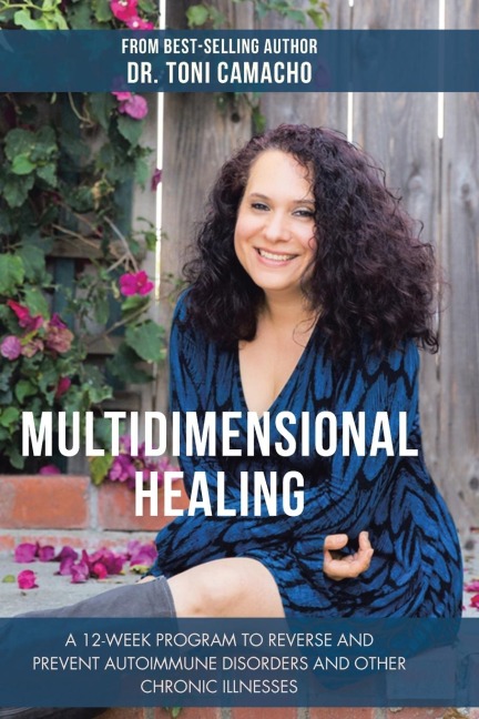 Multidimensional Healing: A 12-Week Program to Reverse and Prevent Autoimmune Disorders and Other Chronic Illnesses