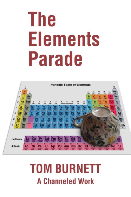The Elements Parade: A Channeled Work