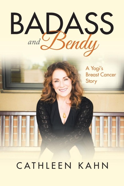 Badass and Bendy: A Yogis Breast Cancer Story