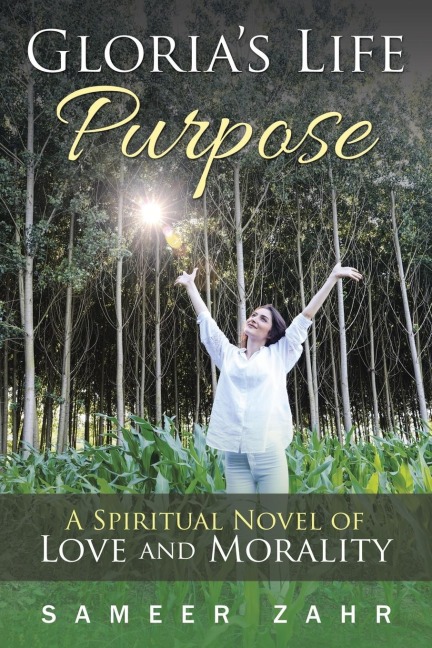 Glorias Life Purpose: A Spiritual Novel of Love and Morality