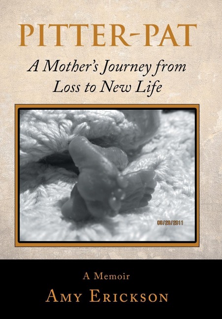Pitter-Pat: A Mothers Journey from Loss to New Life