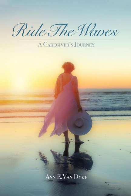 Ride the Waves: A Caregivers Journey