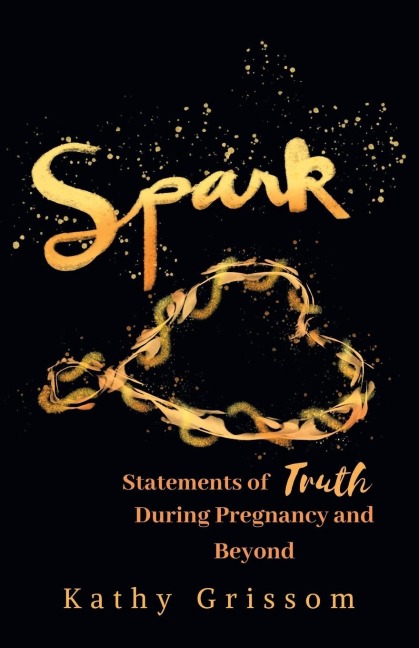 Spark: Statements of Truth During Pregnancy and Beyond