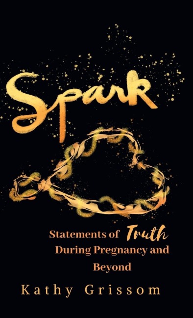 Spark: Statements of Truth During Pregnancy and Beyond