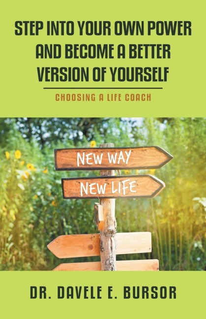 Step into Your Own Power and Become a Better Version of Yourself: Choosing a Life Coach