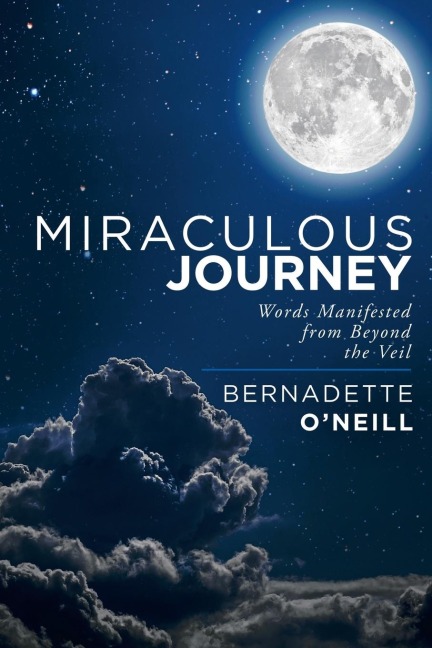 Miraculous Journey: Words Manifested from Beyond the Veil