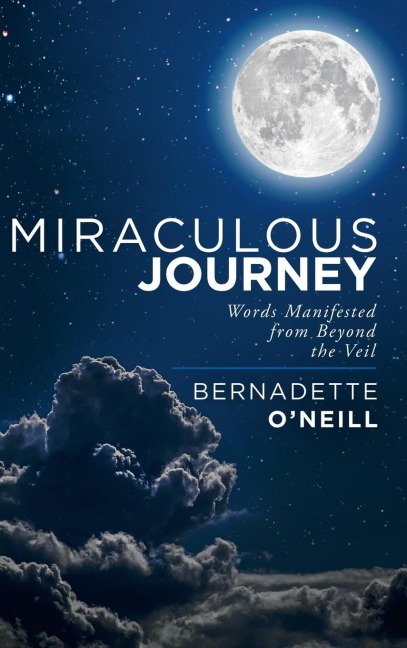Miraculous Journey: Words Manifested from Beyond the Veil