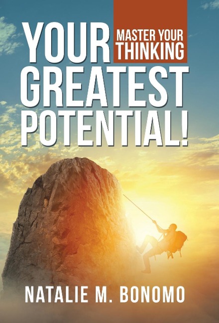 Your Greatest Potential!: Master Your Thinking